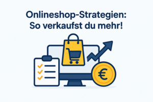 Onlineshop-Strategien: So verkaufst du mehr!