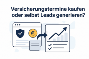 Versicherungstermine kaufen oder selbst Leads generieren
