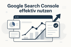 How-to: Google Search Console effektiv nutzen