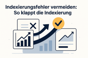 Indexierung optimieren: Häufige Fehler vermeiden