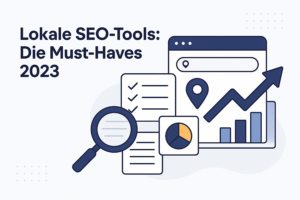 Lokale SEO-Tools: Must-Haves 2023