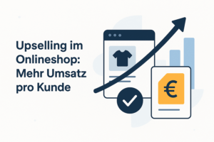 Upselling im Onlineshop: Mehr Umsatz erzielen